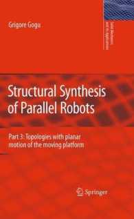 Structural Synthesis of Parallel Robots : Part 3: Topologies with Planar Motion of the Moving Platform (Solid Mechanics and Its Applications) （2010）
