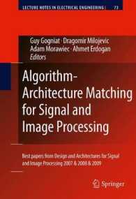 Algorithm-Architecture Matching for Signal and Image Processing : Best papers from Design and Architectures for Signal and Image Processing 2007 & 2008 & 2009 (Lecture Notes in Electrical Engineering) （2011）