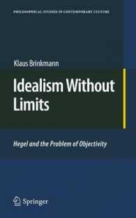 Idealism without Limits : Hegel and the Problem of Objectivity (Philosophical Studies in Contemporary Culture) （2011）