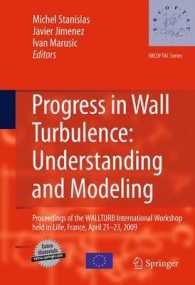 Progress in Wall Turbulence: Understanding and Modeling : Proceedings of the WALLTURB International Workshop held in Lille, France, April 21-23, 2009 (Ercoftac Series) （2011）