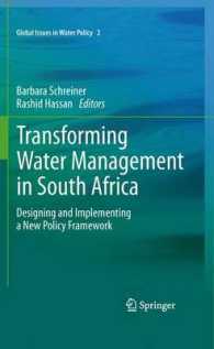 Transforming Water Management in South Africa : Designing and Implementing a New Policy Framework (Global Issues in Water Policy) （2011）