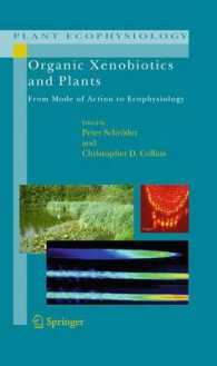 Organic Xenobiotics and Plants : From Mode of Action to Ecophysiology (Plant Ecophysiology) （2011）