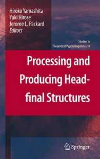 Processing and Producing Head-final Structures (Studies in Theoretical Psycholinguistics) （2011）
