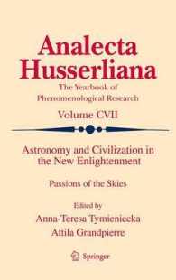 Astronomy and Civilization in the New Enlightenment : Passions of the Skies (Analecta Husserliana) （2011）