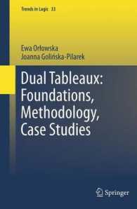 Dual Tableaux: Foundations, Methodology, Case Studies (Trends in Logic) （2011）