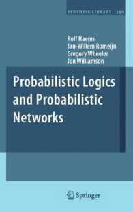 Probabilistic Logics and Probabilistic Networks (Synthese Library) （2011）