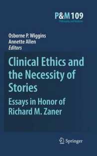 Clinical Ethics and the Necessity of Stories : Essays in Honor of Richard M. Zaner (Philosophy and Medicine) （2011）