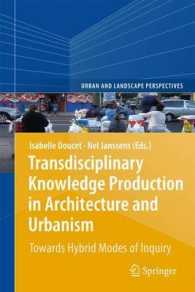 Transdisciplinary Knowledge Production in Architecture and Urbanism : Towards Hybrid Modes of Inquiry (Urban and Landscape Perspectives) （2011）