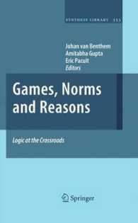 Games, Norms and Reasons : Logic at the Crossroads (Synthese Library) （2011）
