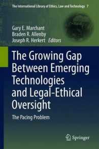 The Growing Gap between Emerging Technologies and Legal-Ethical Oversight : The Pacing Problem (The International Library of Ethics, Law and Technology) （2011）