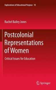 Postcolonial Representations of Women : Critical Issues for Education (Explorations of Educational Purpose) （2011）