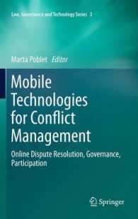 Mobile Technologies for Conflict Management : Online Dispute Resolution, Governance, Participation (Law, Governance and Technology Series) （2011）