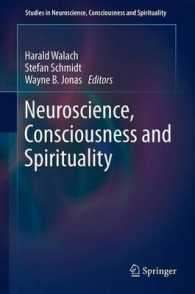 Neuroscience, Consciousness and Spirituality (Studies in Neuroscience, Consciousness and Spirituality) （2011）