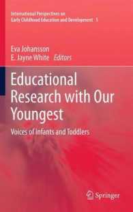 Educational Research with Our Youngest : Voices of Infants and Toddlers (International Perspectives on Early Childhood Education and Development) （2011）