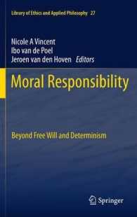 Moral Responsibility : Beyond Free Will and Determinism (Library of Ethics and Applied Philosophy) （2011）