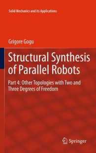 Structural Synthesis of Parallel Robots : Part 4: Other Topologies with Two and Three Degrees of Freedom (Solid Mechanics and Its Applications) （2012）