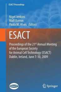 Proceedings of the 21st Annual Meeting of the European Society for Animal Cell Technology (ESACT), Dublin, Ireland, June 7-10, 2009 (Esact Proceedings) （2012）