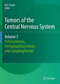 Tumors of the Central Nervous System, Volume 5 : Astrocytomas, Hemangioblastomas, and Gangliogliomas (Tumors of the Central Nervous System) （2012）