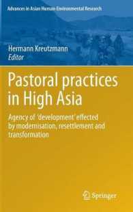 Pastoral Practices in High Asia : Agency of 'Development' Effected by Modernisation, Resettlement and Transformation (Advances in Asian Human-Environmental Research)