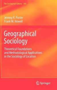 地理社会学<br>Geographical Sociology : Theoretical Foundations and Methodological Applications in the Sociology of Location (GeoJournal Library) 〈Vol. 105〉