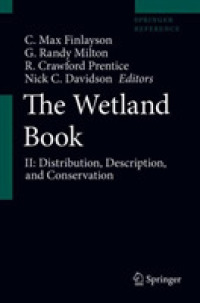 湿地大全・２：分布・記述・保全（全３巻）<br>The Wetland Book : II: Distribution, Description, and Conservation
