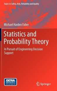 Statistics and Probability Theory : In Pursuit of Engineering Decision Support (Topics in Safety, Risk, Reliability and Quality) 〈Vol. 18〉