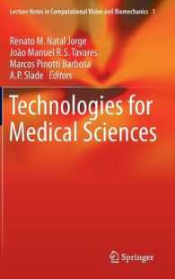 Technologies for Medical Sciences (Lecture Notes in Computational Vision and Biomechanics) 〈Vol. 1〉