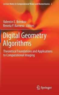 Digital Geometry Algorithms : Theoretical Foundations and Applications to Computational Imaging (Lecture Notes in Computational Vision and Biomechanic