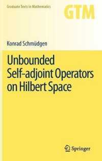 ヒルベルト空間における非有界の自己共役作用素<br>Unbounded Self-Adjoint Operators on Hilbert Space (Graduate Texts in Mathematics) 〈Vol. 265〉