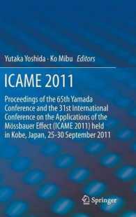 ICAME 2011 : Proceedings of the 31st International Conference on the Applications of the Mössbauer Effect (ICAME 2011) held in Tokyo, Japan, 25-30 September 2011 （2013）