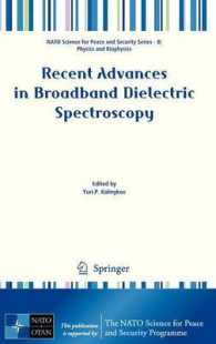 Recent Advances in Broadband Dielectric Spectroscopy (NATO Science for Peace and Security Series B : Physics and Biophysics)