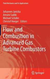 Flow and Combustion in Advanced Gas Turbine Combustors (Fluid Mechanics and Its Applications) 〈Vol. 102〉
