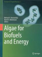 藻類のバイオ燃料・エネルギー利用<br>Algae for Biofuels and Energy (Developments in Applied Phycology) 〈Vol. 5〉