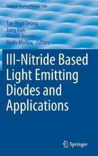 天野浩（共）編／III族窒化物系発光ダイオードとその応用<br>Ill-Nitride Based Lighting Emitting Diodes and Applications (Topics in Applied Physics) 〈Vol. 126〉