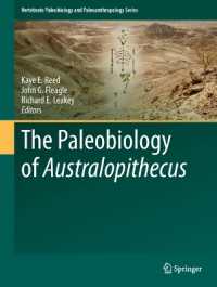 アウストラロピテクスの古生物学<br>The Paleobiology of Australopithecus (Vertebrate Paleobiology and Paleoanthropology)