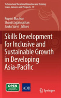Skills Development for Inclusive and Sustainable Growth in Developing Asia-Pacific (Technical and Vocational Education and Training : Issues, Concerns and Prospects) 〈Vol. 19〉