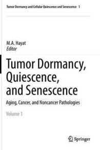 Tumor Dormancy, Quiescence, and Senescence, Vol. 1 : Aging, Cancer, and Noncancer Pathologies (Tumor Dormancy and Cellular Quiescence and Senescence) 〈Vol. 1〉