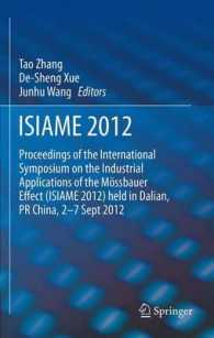ISIAME 2012 : Proceedings of the International Symposium on the Industrial Applications of the Mössbauer Effect (ISIAME 2012) held in Dalian, PR China, 2-7 Sept 2012 （2013）
