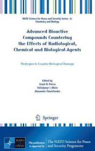 Advanced Bioactive Compounds Countering the Effects of Radiological, Chemical and Biological Agents : Strategies to Counter Biological Damage (NATO Science for Peace and Security Series A: Chemistry and Biology) （2013）
