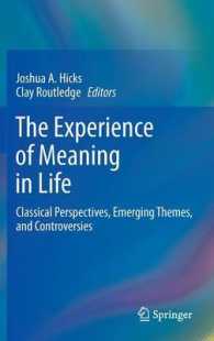 The Experience of Meaning in Life : Classical Perspectives, Emerging Themes, and Controversies （2013）