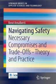 Navigating Safety : Necessary Compromises and Trade-Offs - Theory and Practice (Springerbriefs in Applied Sciences and Technology) （2013）