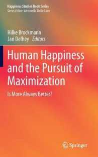 人間の幸福と最大化の追求<br>Human Happiness and the Pursuit of Maximization : Is More Always Better? (Happiness Studies Book Series) （2013）