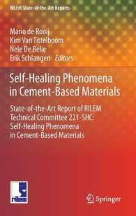 Self-Healing Phenomena in Cement-Based Materials : State-of-the-Art Report of RILEM Technical Committee 221-SHC: Self-Healing Phenomena in Cement-Based Materials (Rilem State-of-the-art Reports) （2013）