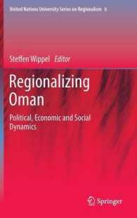 Regionalizing Oman : Political, Economic and Social Dynamics (United Nations University Series on Regionalism) （2013）