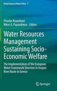 Water Resources Management Sustaining Socio-Economic Welfare : The Implementation of the European Water Framework Directive in Asopos River Basin in Greece (Global Issues in Water Policy) （2014）