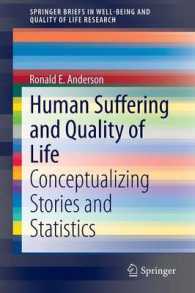 Human Suffering and Quality of Life : Conceptualizing Stories and Statistics (Springerbriefs in Well-being and Quality of Life Research) （2014）