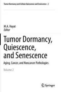 Tumor Dormancy, Quiescence, and Senescence, Volume 2 : Aging, Cancer, and Noncancer Pathologies (Tumor Dormancy and Cellular Quiescence and Senescence) （2014）