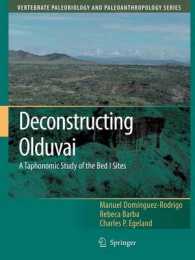 Deconstructing Olduvai: a Taphonomic Study of the Bed I Sites (Vertebrate Paleobiology and Paleoanthropology) （2007）