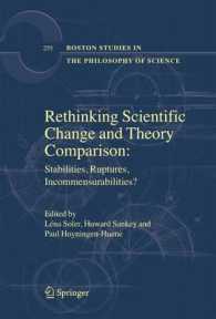 Rethinking Scientific Change and Theory Comparison: : Stabilities, Ruptures, Incommensurabilities? (Boston Studies in the Philosophy and History of Science) （2008）