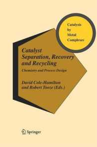 Catalyst Separation, Recovery and Recycling : Chemistry and Process Design (Catalysis by Metal Complexes) （2006）